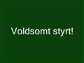 VOLDSOMT STYRT! Ö